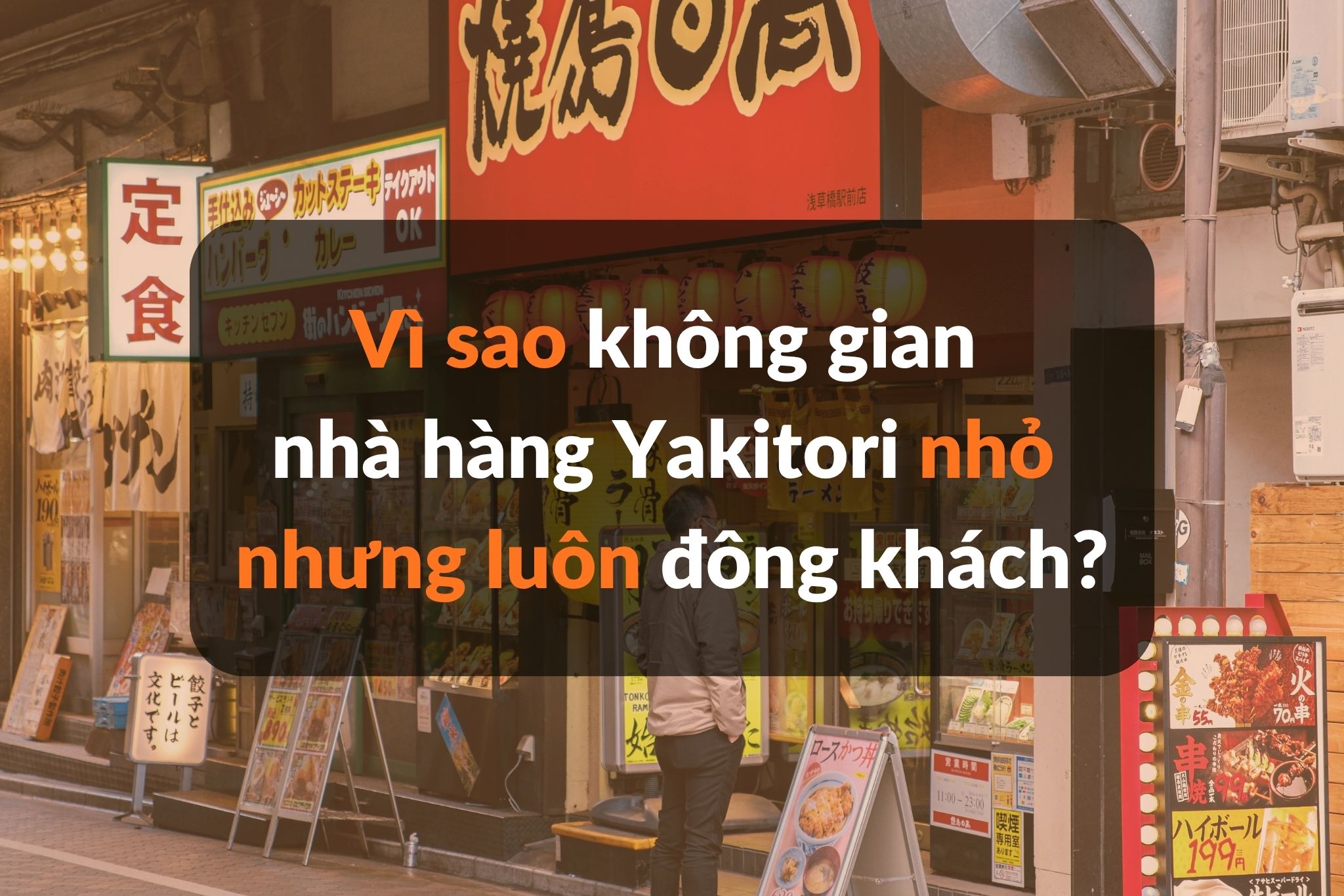 Vì sao không gian nhà hàng Yakitori nhỏ nhưng luôn đông khách?